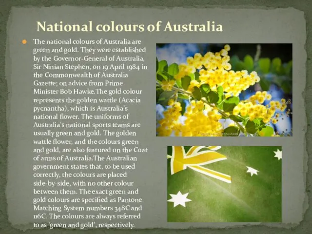 The national colours of Australia are green and gold. They