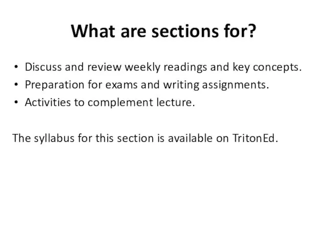 What are sections for? Discuss and review weekly readings and