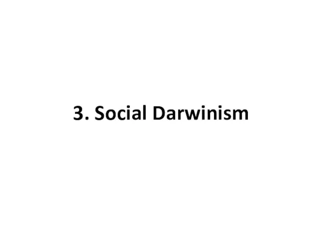 3. Social Darwinism