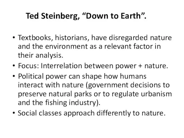 Ted Steinberg, “Down to Earth”. Textbooks, historians, have disregarded nature