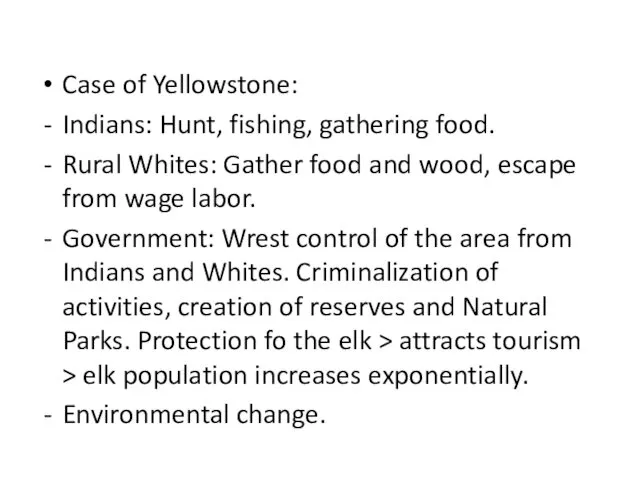 Case of Yellowstone: Indians: Hunt, fishing, gathering food. Rural Whites: