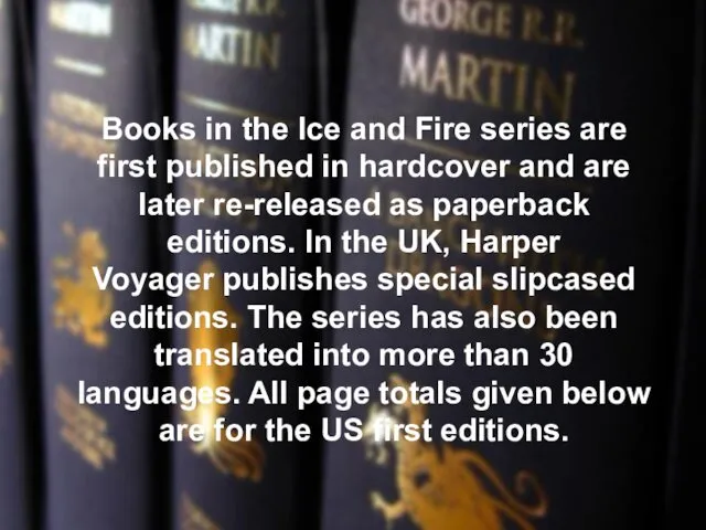 Books in the Ice and Fire series are first published in hardcover and