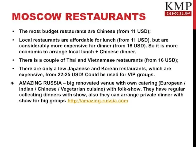 MOSCOW RESTAURANTS The most budget restaurants are Chinese (from 11