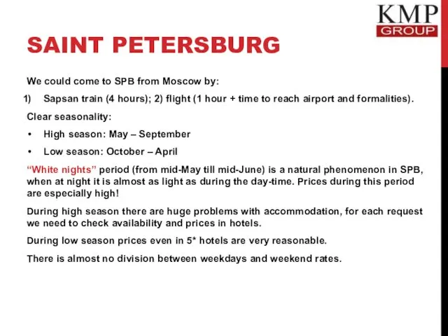 SAINT PETERSBURG We could come to SPB from Moscow by: