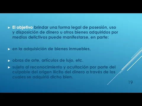 El objetivo brindar una forma legal de posesión, uso y