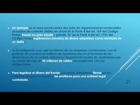 Un ejemplo es el caso penal contra dos jefes de