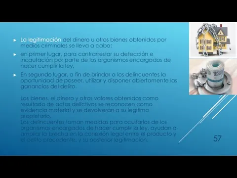 La legitimación del dinero u otros bienes obtenidos por medios