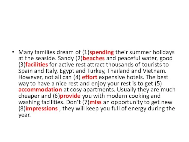 Many families dream of (1)spending their summer holidays at the