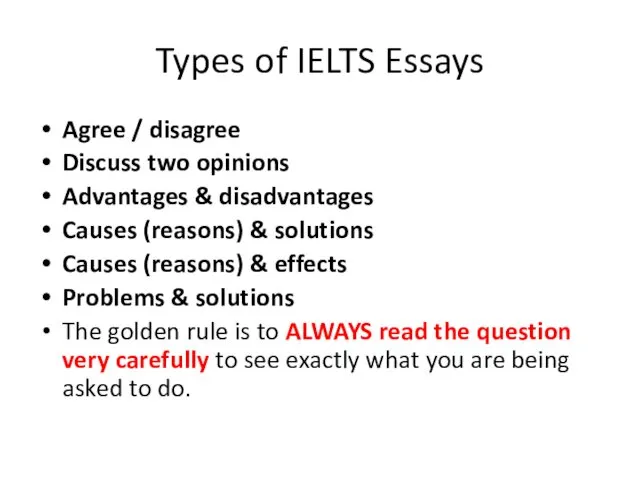 Types of IELTS Essays Agree / disagree Discuss two opinions