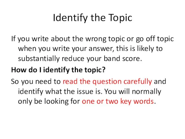 Identify the Topic If you write about the wrong topic