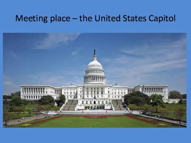 Meeting place – the United States Capitol