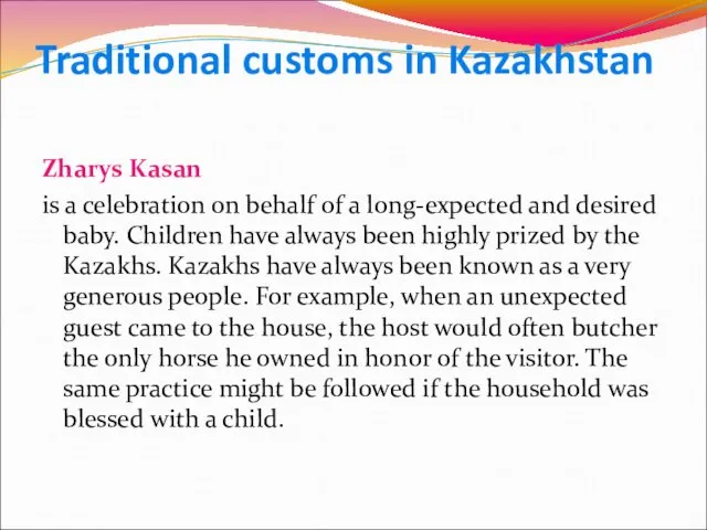 Traditional customs in Kazakhstan Zharys Kasan is a celebration on