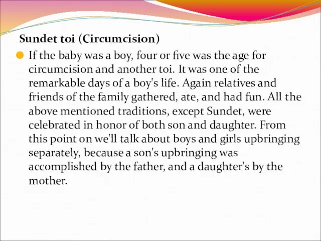 Sundet toi (Circumcision) If the baby was a boy, four