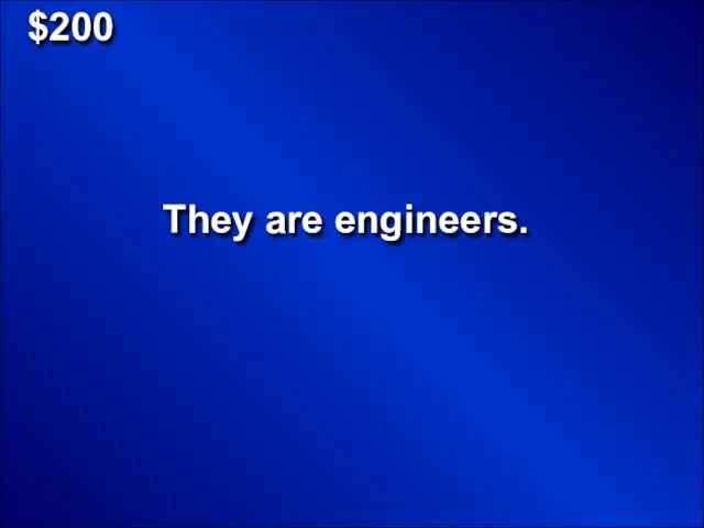 $200 They are engineers.