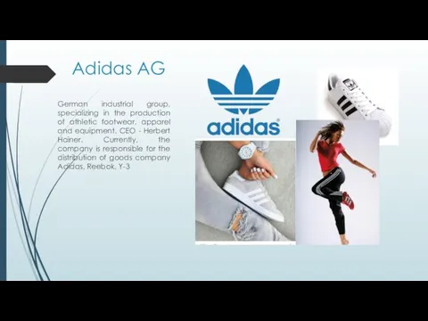 Adidas AG German industrial group, specializing in the production of