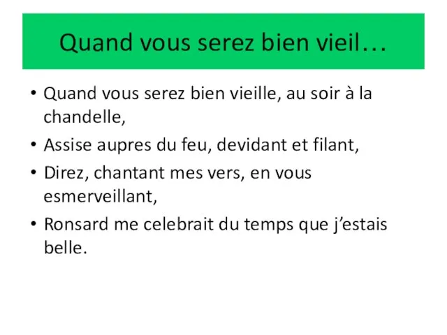 Quand vous serez bien vieil… Quand vous serez bien vieille,