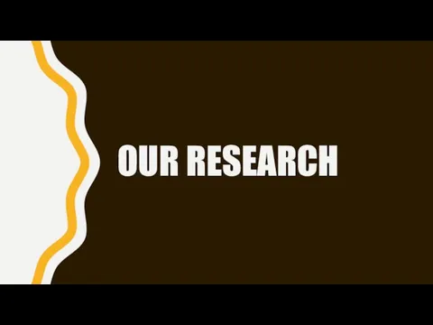 OUR RESEARCH