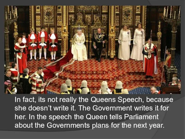 In fact, its not really the Queens Speech, because she