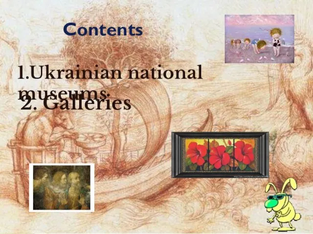 Contents 1.Ukrainian national museums 2. Galleries