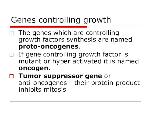 Genes controlling growth The genes which are controlling growth factors