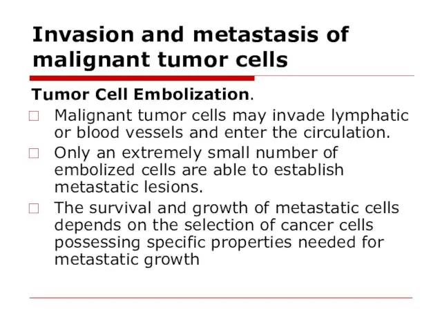 Invasion and metastasis of malignant tumor cells Tumor Cell Embolization.