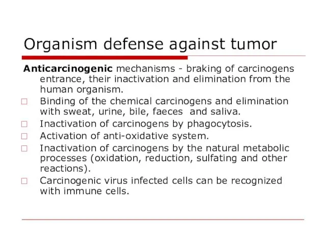 Organism defense against tumor Anticarcinogenic mechanisms - braking of carcinogens