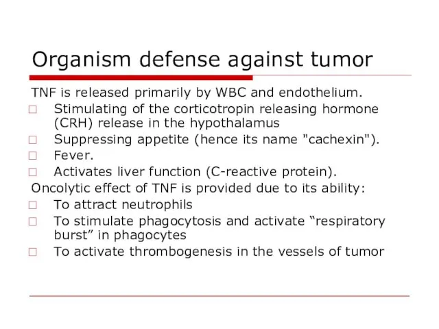 Organism defense against tumor TNF is released primarily by WBC