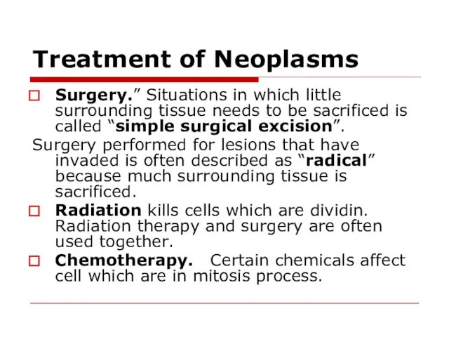 Treatment of Neoplasms Surgery.” Situations in which little surrounding tissue