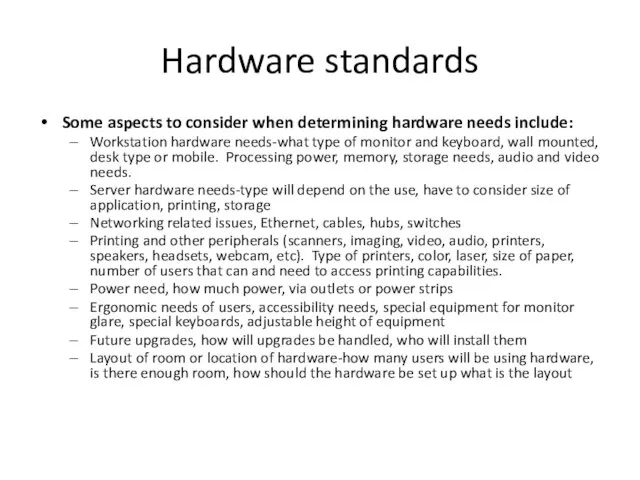 Hardware standards Some aspects to consider when determining hardware needs