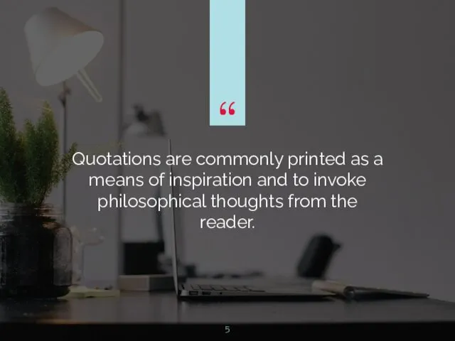 Quotations are commonly printed as a means of inspiration and