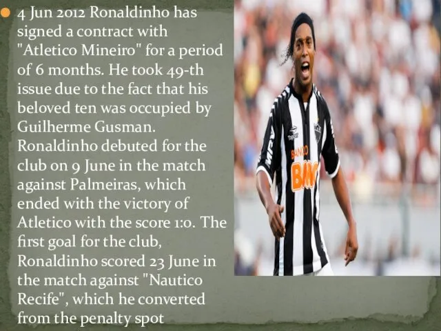 4 Jun 2012 Ronaldinho has signed a contract with "Atletico