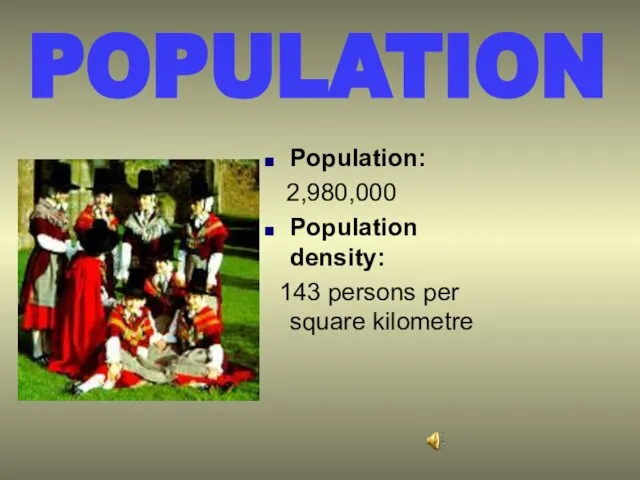 POPULATION Population: 2,980,000 Population density: 143 persons per square kilometre