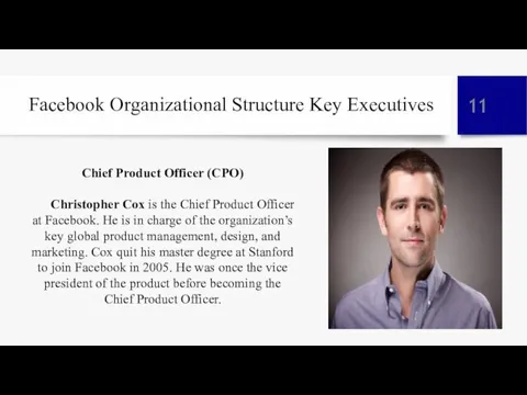 Facebook Organizational Structure Key Executives Chief Product Officer (CPO) Christopher