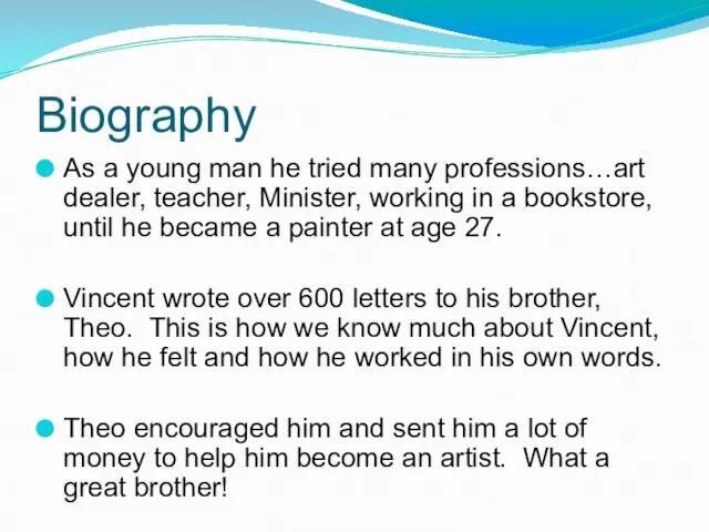 Biography As a young man he tried many professions…art dealer, teacher, Minister, working