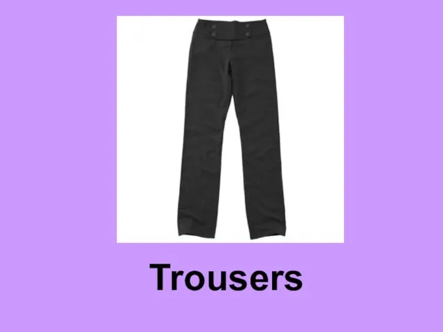 Trousers