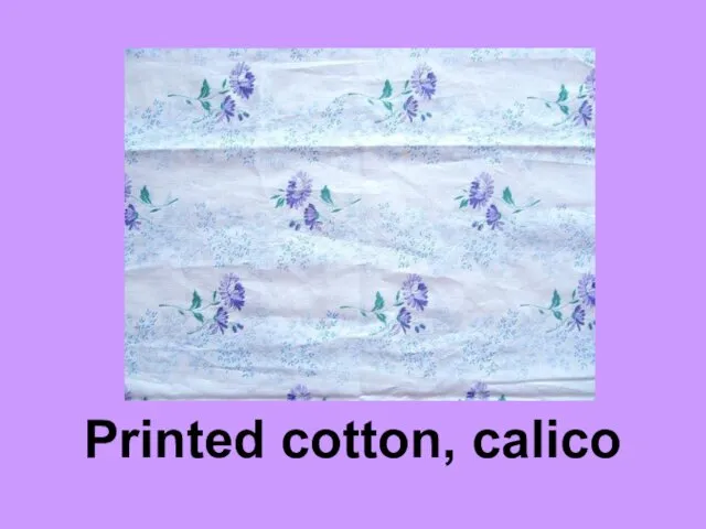 Printed cotton, calico