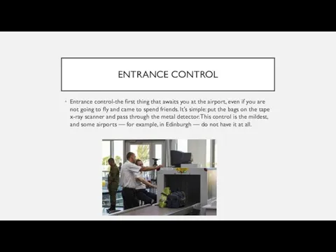 ENTRANCE CONTROL Entrance control-the first thing that awaits you at