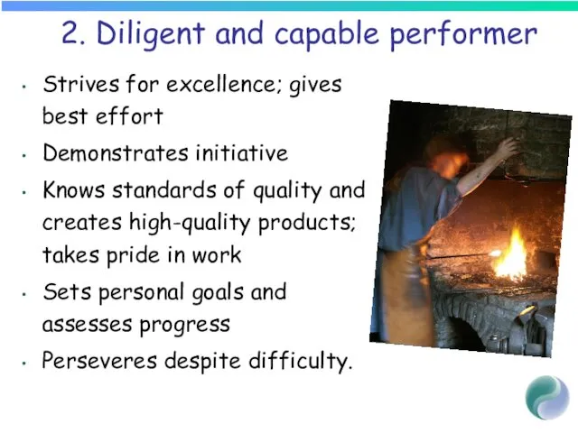 2. Diligent and capable performer Strives for excellence; gives best
