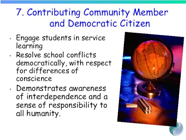 7. Contributing Community Member and Democratic Citizen Engage students in