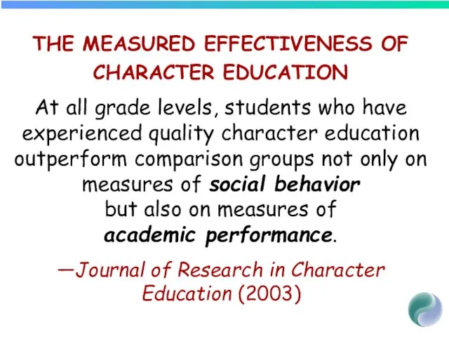 THE MEASURED EFFECTIVENESS OF CHARACTER EDUCATION At all grade levels,