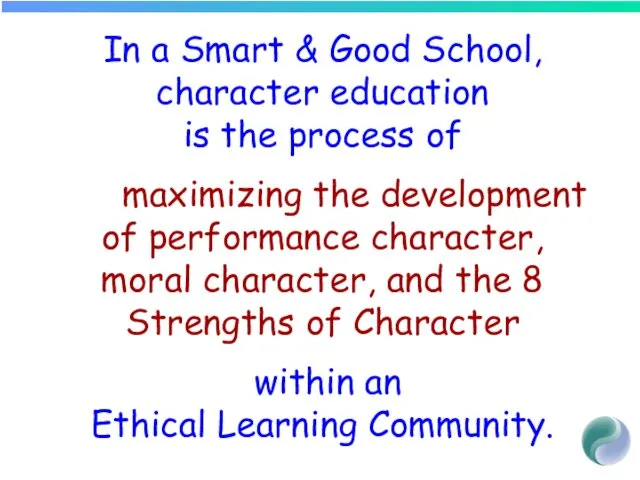 In a Smart & Good School, character education is the