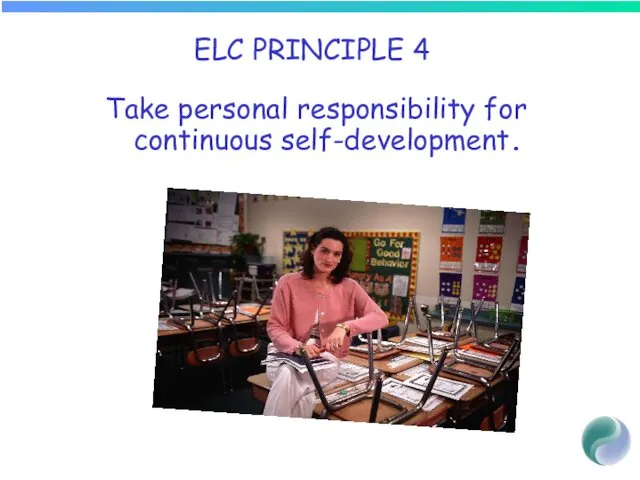 ELC PRINCIPLE 4 Take personal responsibility for continuous self-development.