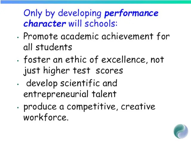 Only by developing performance character will schools: Promote academic achievement