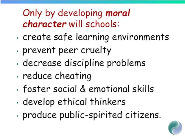 Only by developing moral character will schools: create safe learning