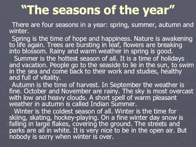 “The seasons of the year” There are four seasons in a year: spring,