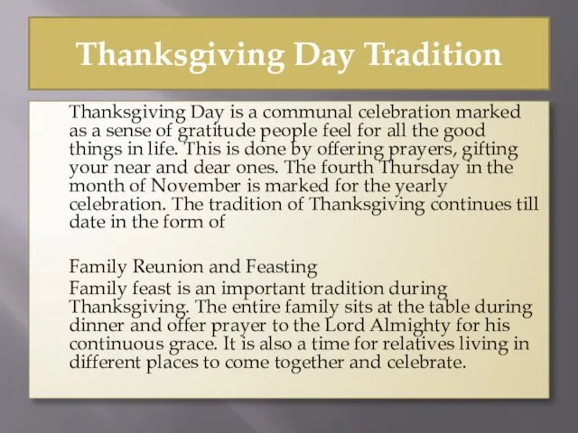 Thanksgiving Day Tradition Thanksgiving Day is a communal celebration marked