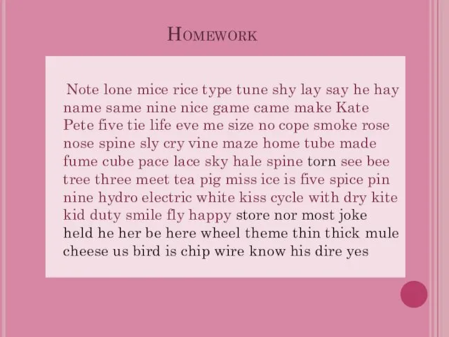 Homework Note lone mice rice type tune shy lay say he hay name