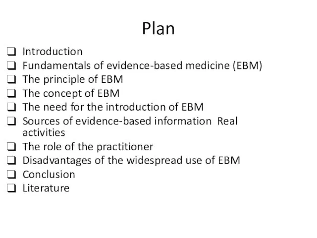 Plan Introduction Fundamentals of evidence-based medicine (EBM) The principle of