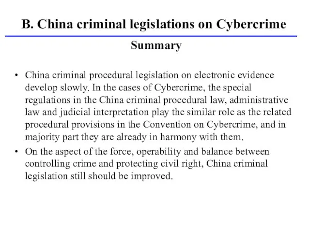 Summary China criminal procedural legislation on electronic evidence develop slowly.