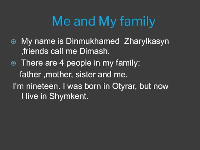 Me and My family My name is Dinmukhamed Zharylkasyn ,friends